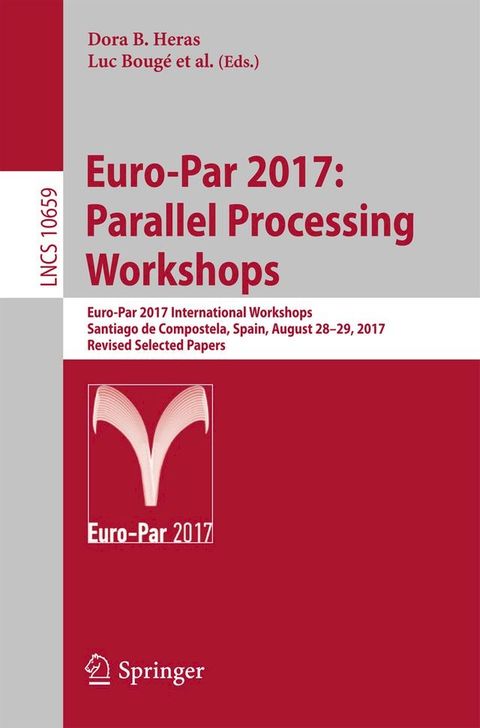 Euro-Par 2017: Parallel Processing Workshops(Kobo/電子書)