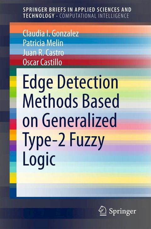 Edge Detection Methods Based on Generalized Type-2 Fuzzy Logic(Kobo/電子書)