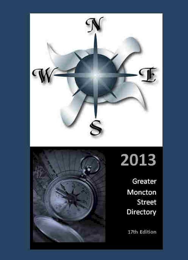  2013 Greater Moncton Street Directory(Kobo/電子書)