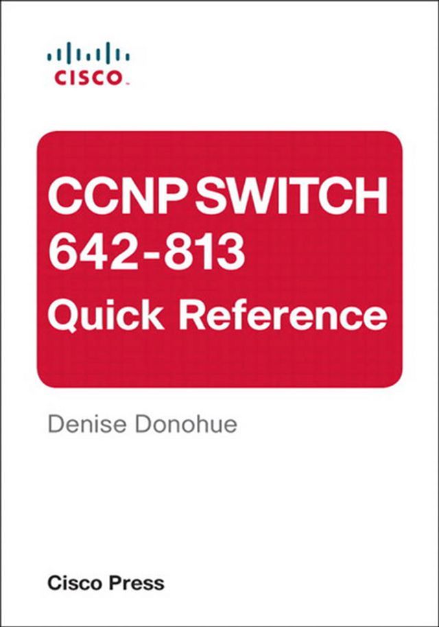  CCNP SWITCH 642-813 Quick Reference(Kobo/電子書)