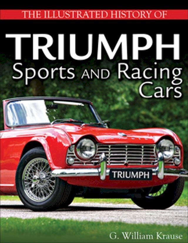  The Illustrated History of Triumph Sports and Racing Cars(Kobo/電子書)