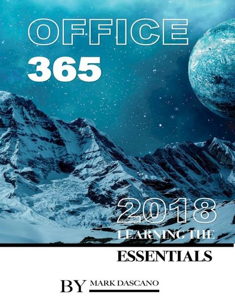 Office 365: 2018 Learning the Essentials(Kobo/電子書)