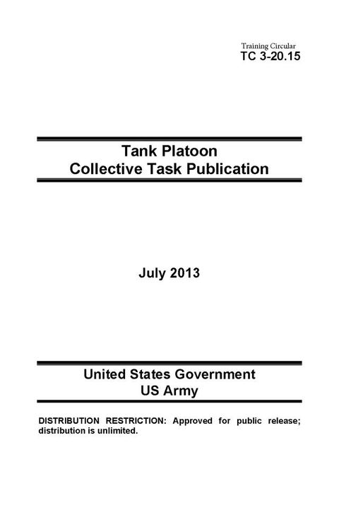 Training Circular TC 3-20.15 Tank Platoon Collective Task Publication July 2013(Kobo/電子書)