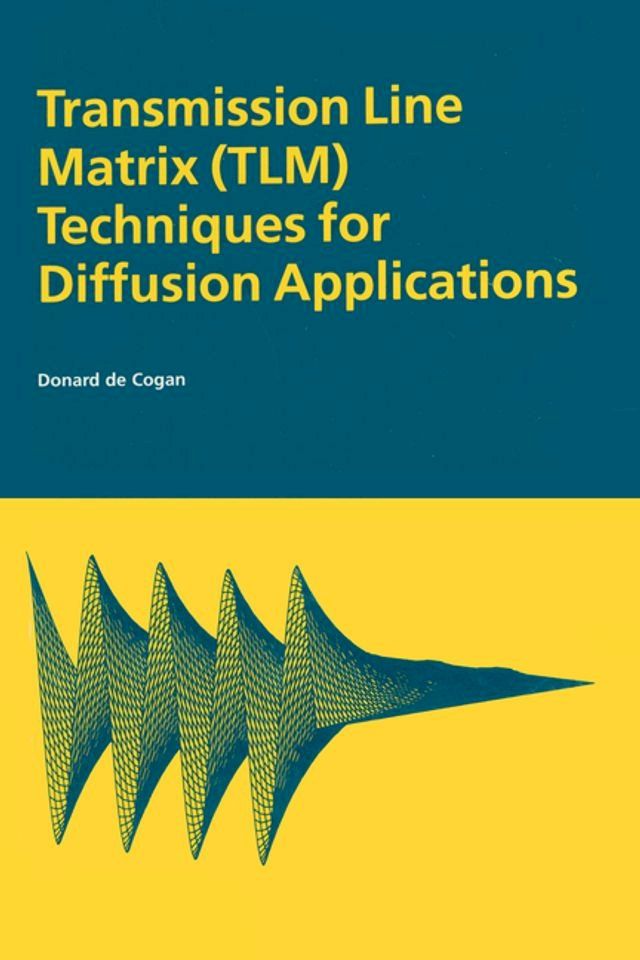  Transmission Line Matrix (TLM) Techniques for Diffusion Applications(Kobo/電子書)