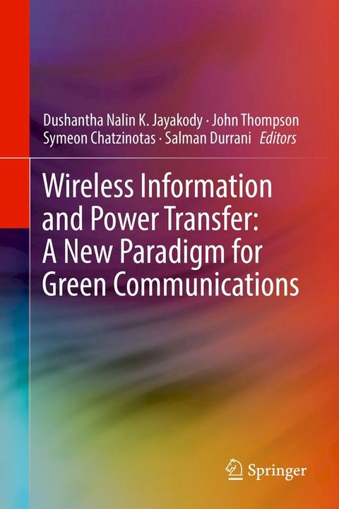 Wireless Information and Power Transfer: A New Paradigm for Green Communications(Kobo/電子書)