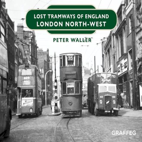 Lost Tramways of England: London North West(Kobo/電子書)