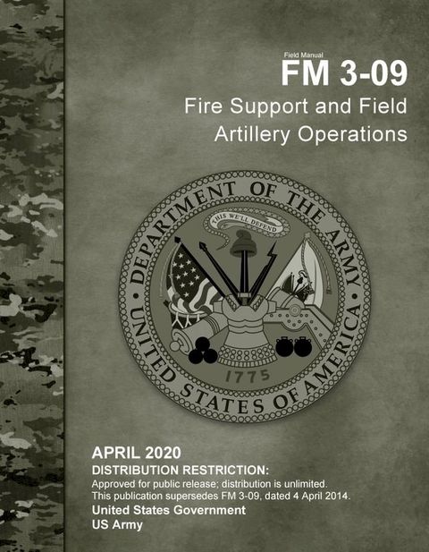 Field Manual FM 3-09 Fire Support and Field Artillery Operations April 2020(Kobo/電子書)