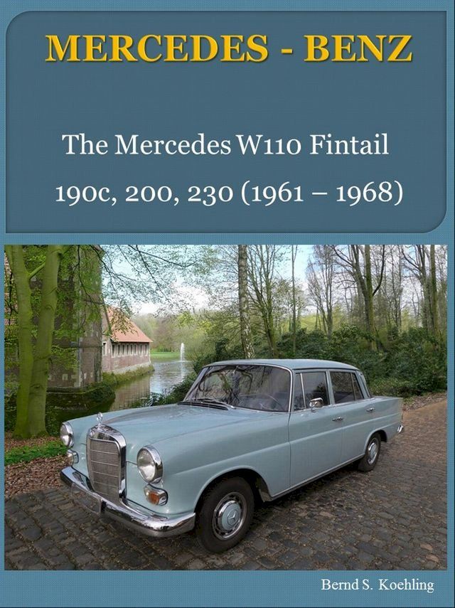  Mercedes-Benz W110 Fintail with buyer's guide and chassis number/data card explanation(Kobo/電子書)