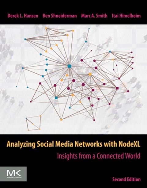 Analyzing Social Media Networks with NodeXL(Kobo/電子書)