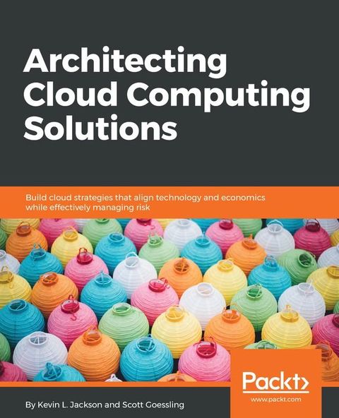 Architecting Cloud Computing Solutions(Kobo/電子書)