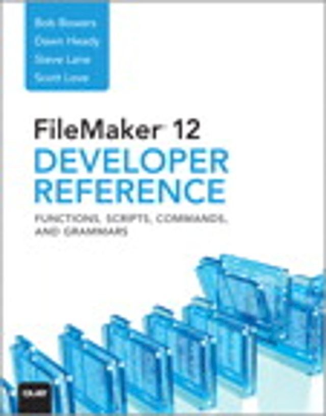  FileMaker 12 Developers Reference: Functions, Scripts, Commands, and Grammars(Kobo/電子書)