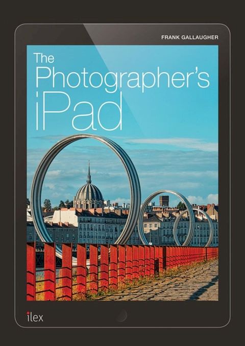 The Photographer's iPad(Kobo/電子書)