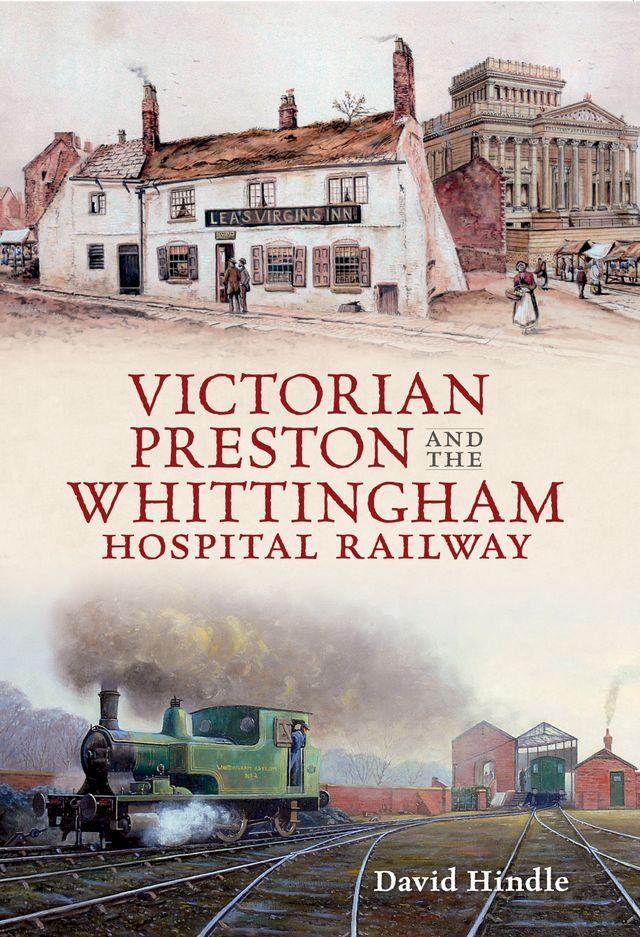  Victorian Preston & the Whittingham Hospital Railway(Kobo/電子書)