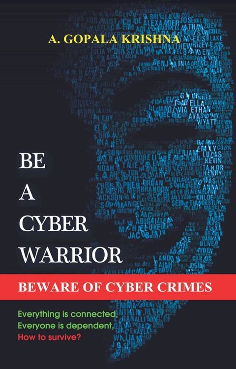 Be a Cyber Warrior: Beware of cyber crimes(Kobo/電子書)