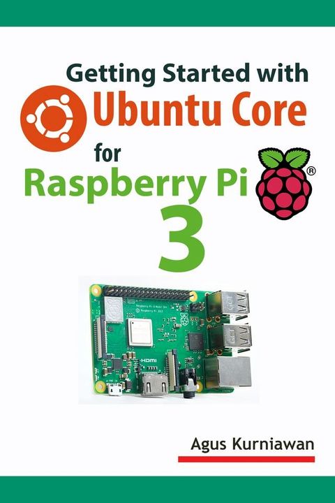 Getting Started with Ubuntu Core for Raspberry Pi 3(Kobo/電子書)