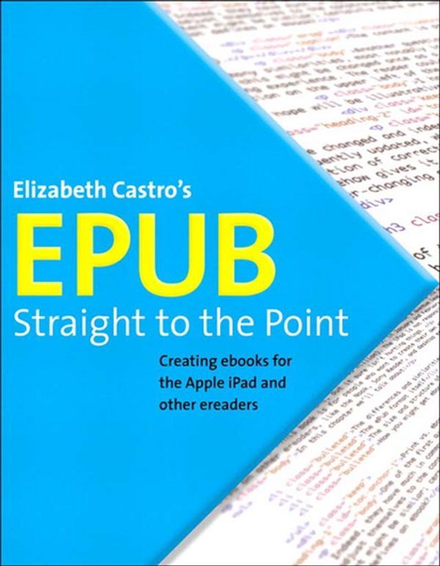  EPUB Straight to the Point: Creating ebooks for the Apple iPad and other ereaders(Kobo/電子書)