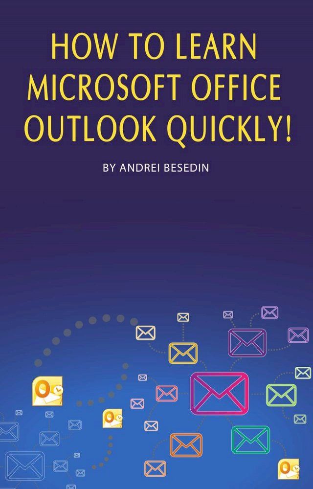  How to Learn Microsoft Office Outlook Quickly!(Kobo/電子書)