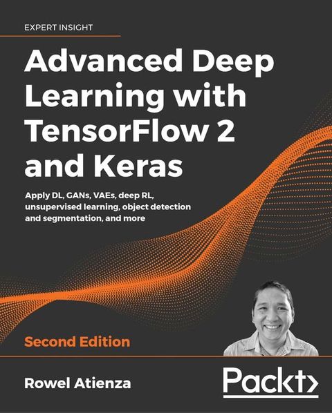 Advanced Deep Learning with TensorFlow 2 and Keras(Kobo/電子書)