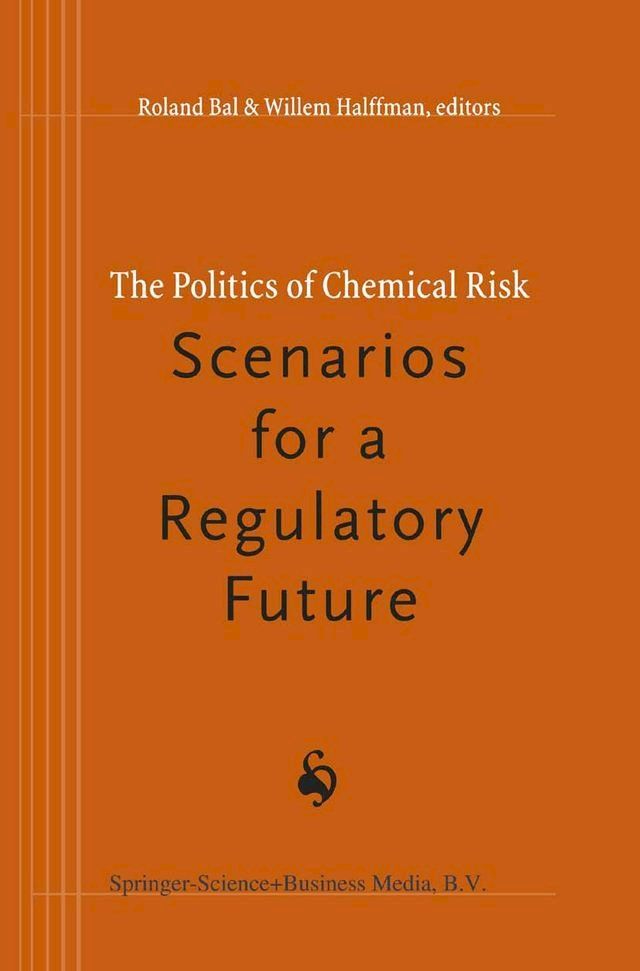  The Politics of Chemical Risk: Scenarios for a Regulatory Future(Kobo/電子書)