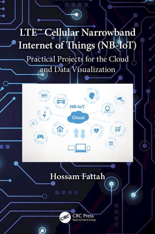  LTE Cellular Narrowband Internet of Things (NB-IoT)(Kobo/電子書)