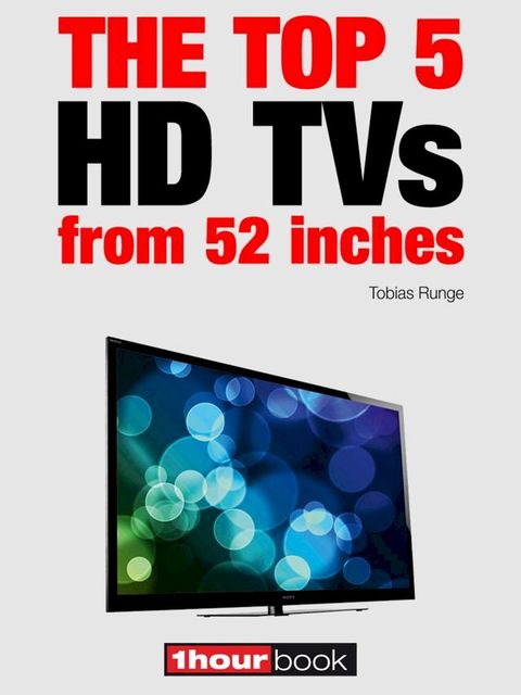 The top 5 HD TVs from 52 inches(Kobo/電子書)