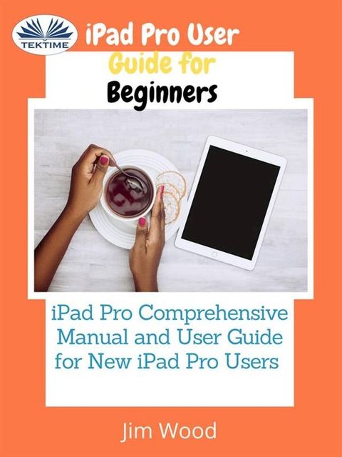 IPad Pro User Guide For Beginners(Kobo/電子書)