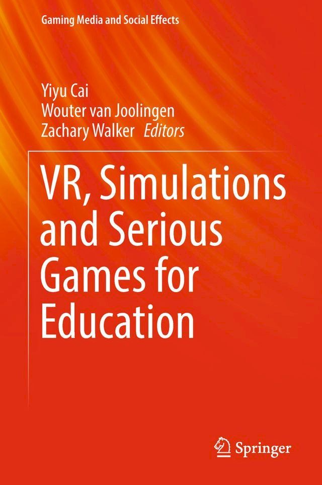  VR, Simulations and Serious Games for Education(Kobo/電子書)