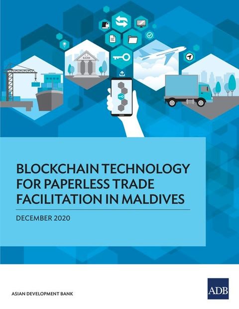 Blockchain Technology for Paperless Trade Facilitation in Maldives(Kobo/電子書)