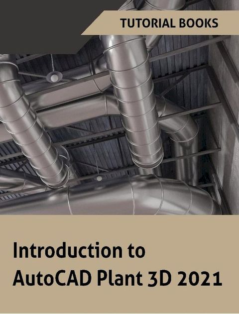 Introduction to AutoCAD Plant 3D 2021(Kobo/電子書)