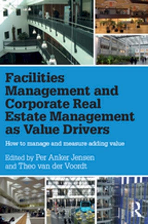 Facilities Management and Corporate Real Estate Management as Value Drivers(Kobo/電子書)