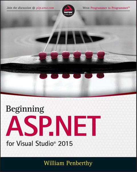 Beginning ASP.NET for Visual Studio 2015(Kobo/電子書)