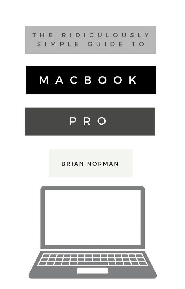  The Ridiculously Simple Guide to MacBook Pro With Touch Bar(Kobo/電子書)