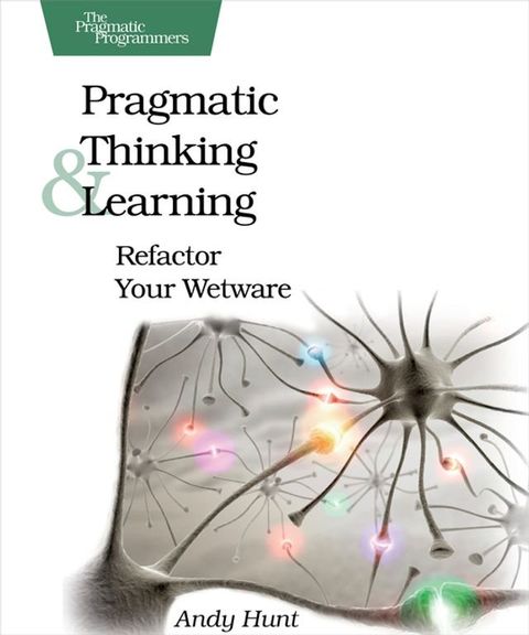 Pragmatic Thinking and Learning(Kobo/電子書)