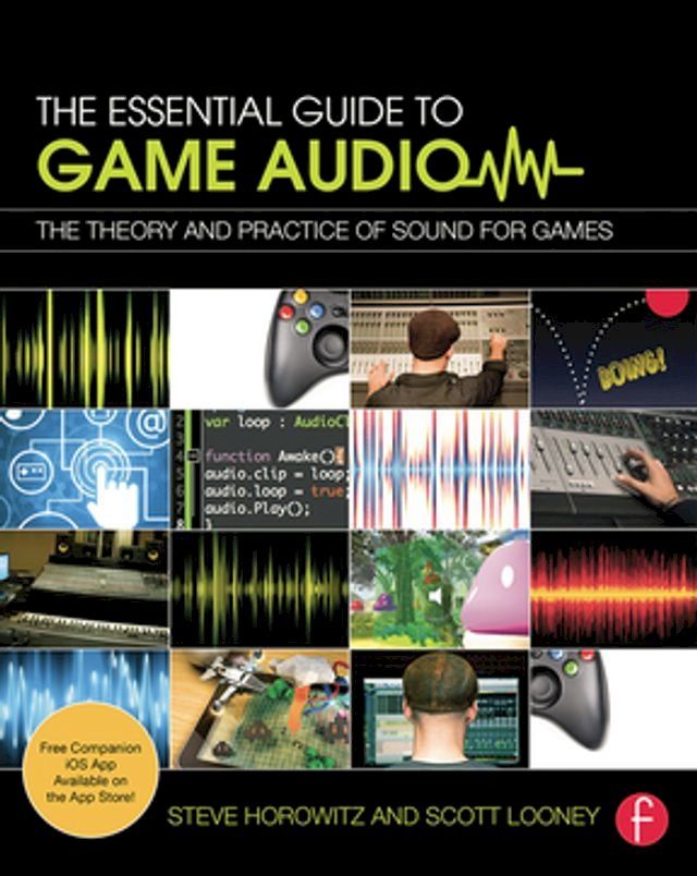  The Essential Guide to Game Audio(Kobo/電子書)