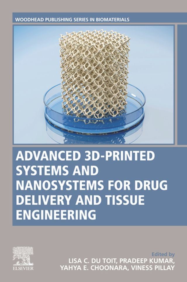  Advanced 3D-Printed Systems and Nanosystems for Drug Delivery and Tissue Engineering(Kobo/電子書)