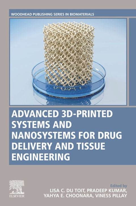 Advanced 3D-Printed Systems and Nanosystems for Drug Delivery and Tissue Engineering(Kobo/電子書)