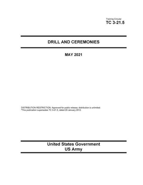 Training Circular TC 3-21.5 Drill and Ceremonies MAY 2021(Kobo/電子書)