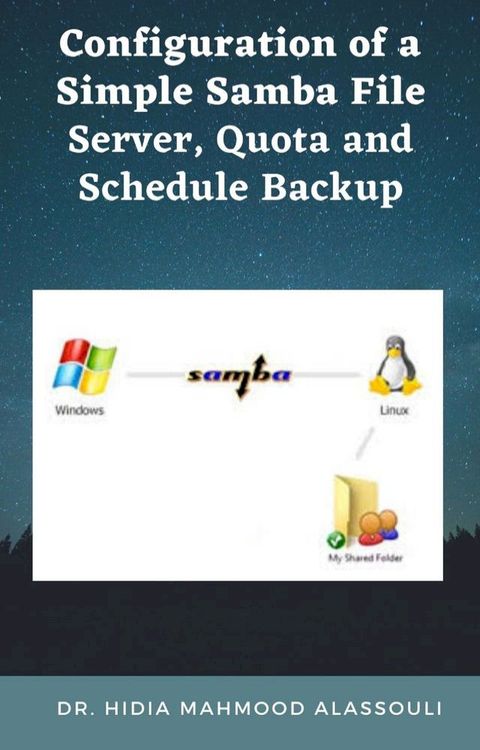 Configuration of a Simple Samba File Server, Quota and Schedule Backup(Kobo/電子書)