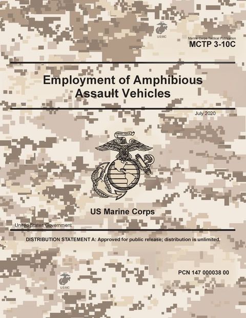 Marine Corps Tactical Publication MCTP 3-10C Employment of Amphibious Assault Vehicles July 2020(Kobo/電子書)