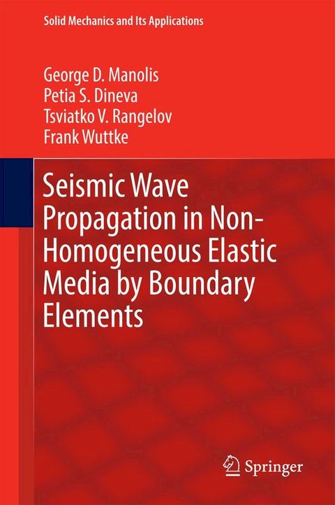 Seismic Wave Propagation in Non-Homogeneous Elastic Media by Boundary Elements(Kobo/電子書)