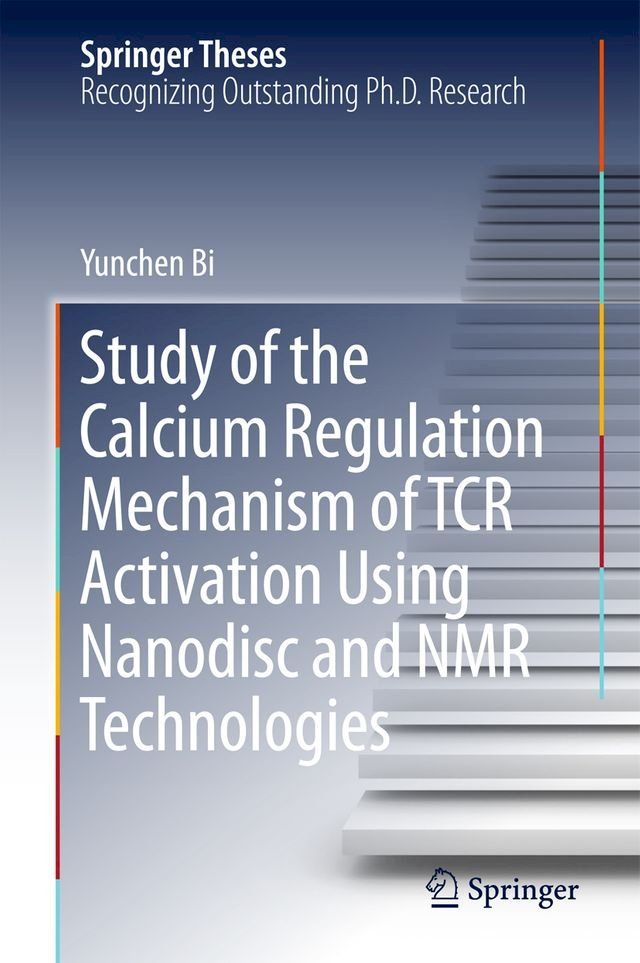  Study of the Calcium Regulation Mechanism of TCR Activation Using Nanodisc and NMR Technologies(Kobo/電子書)