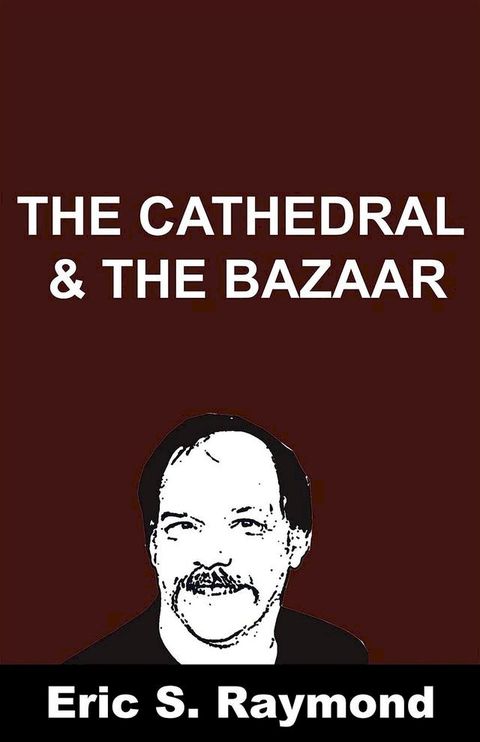 The Cathedral & the Bazaar(Kobo/電子書)