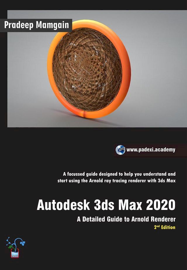  Autodesk 3ds Max 2020: A Detailed Guide to Arnold Renderer, 2nd Edition(Kobo/電子書)