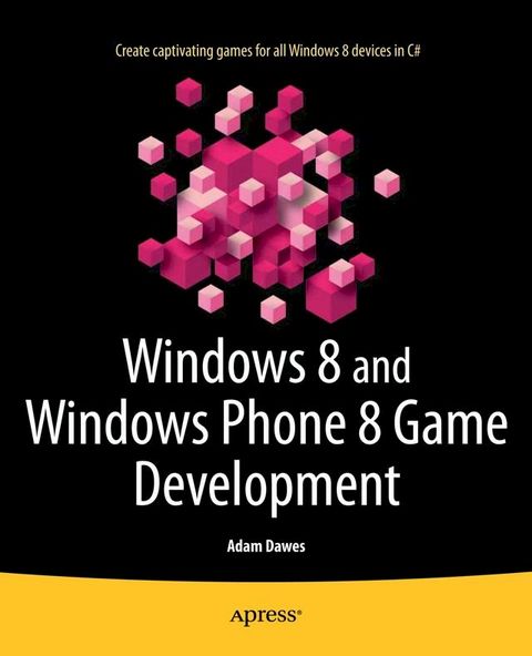 Windows 8 and Windows Phone 8 Game Development(Kobo/電子書)