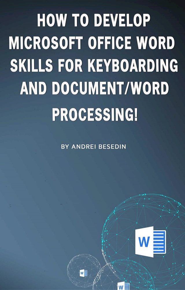  How to develop microsoft office word skills for keyboarding and document/word processing!(Kobo/電子書)