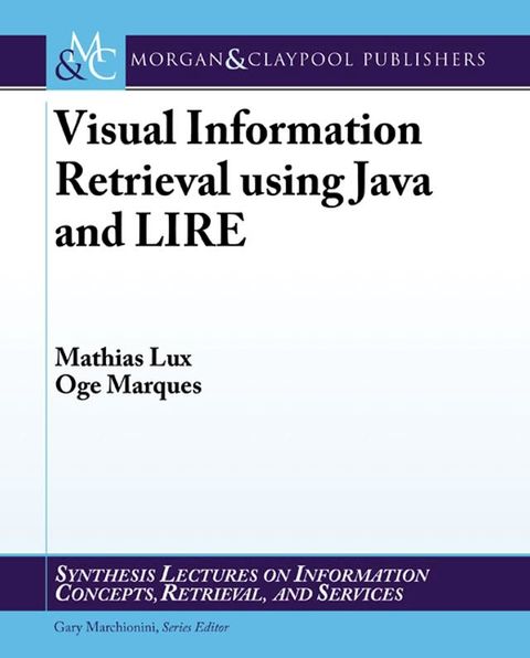 Visual Information Retrieval using Java and LIRE(Kobo/電子書)