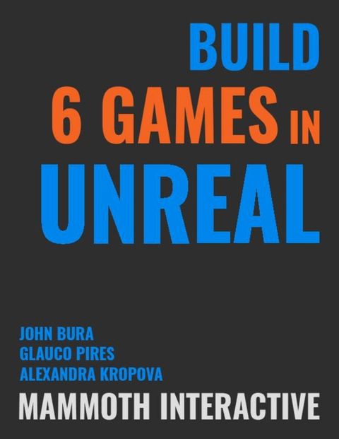 Build 6 Games In Unreal(Kobo/電子書)