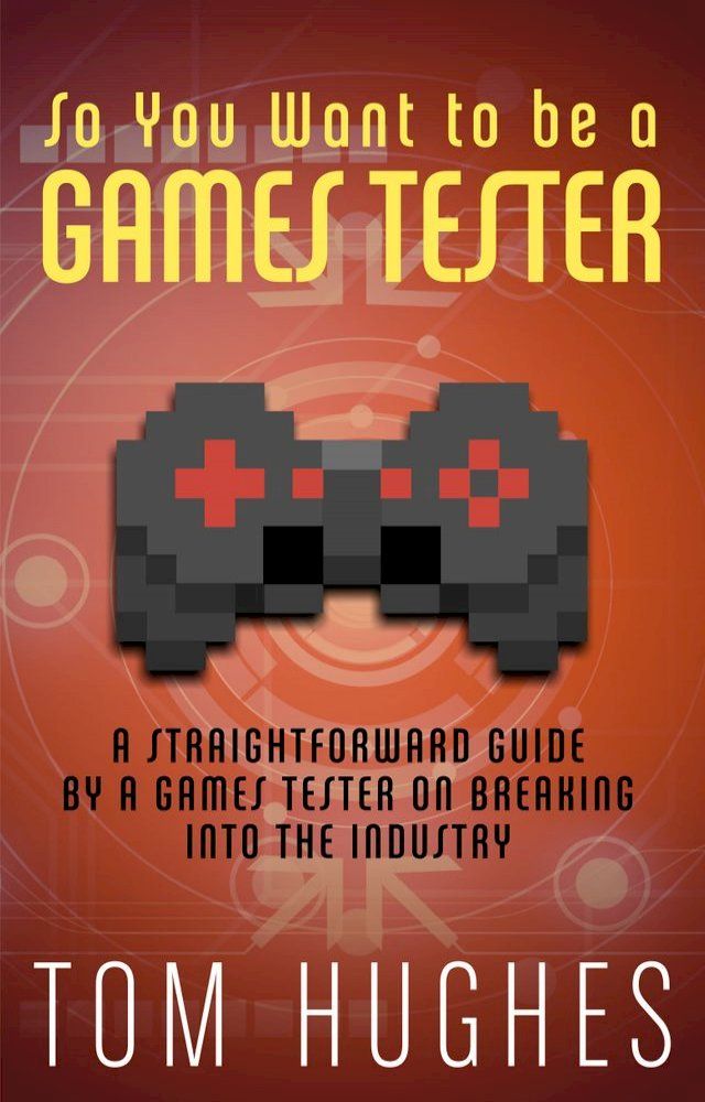  So You Want to be a Games Tester(Kobo/電子書)