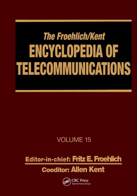 The Froehlich/Kent Encyclopedia of Telecommunications(Kobo/電子書)