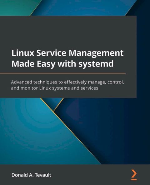 Linux Service Management Made Easy with systemd(Kobo/電子書)